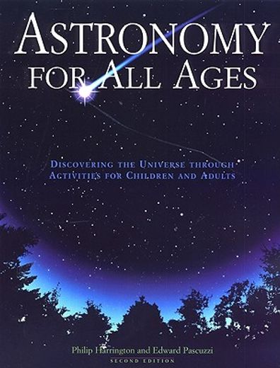astronomy for all ages,discovering the universe through activities for children and adults (in English)