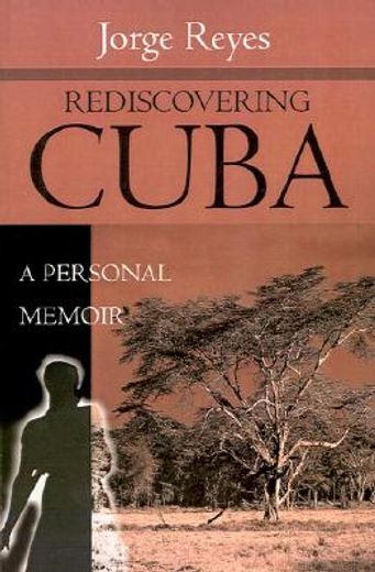 rediscovering cuba,a personal memoir