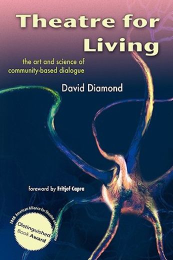 theatre for living,the art and science of community-based dialogue (en Inglés)