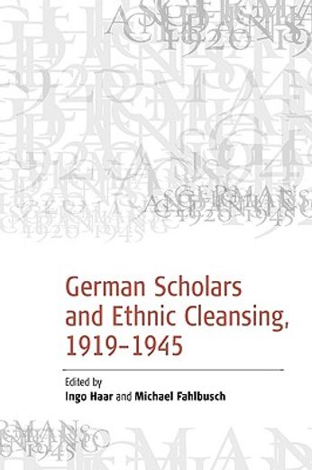 german scholars and ethnic cleansing,1919 - 1945