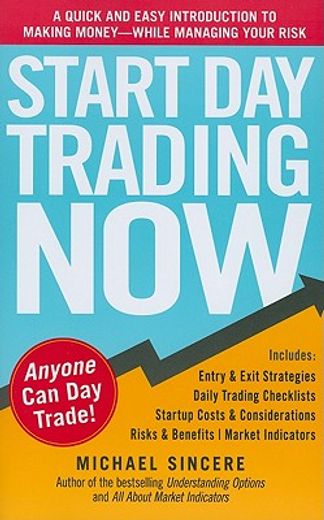 start day trading now,a quick and easy introduction to making money while managing your risk