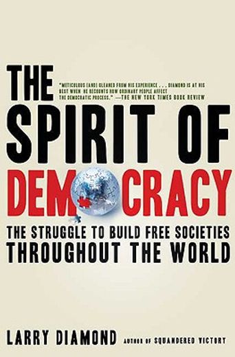 the spirit of democracy,the struggle to build free societies throughout the world