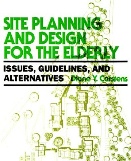 site planning and design for the elderly: issues, (paper only)