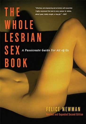 the whole lesbian sex book,a passionate guide for all of us (in English)
