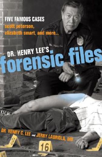 dr. henry lee´s forensic files,five famous cases scott peterson, elizabeth smart, and more... (en Inglés)