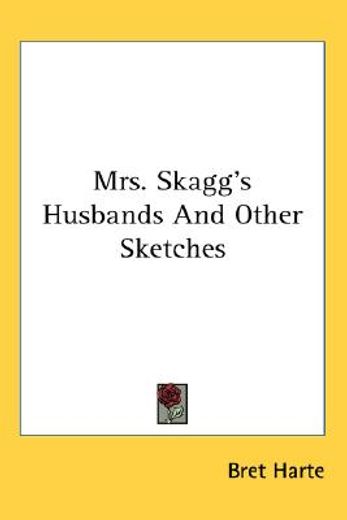 mrs. skagg´s husbands and other sketches