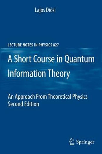 a short course in quantum information theory,an approach from theoretical physics