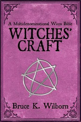 witches` craft,a multidenominational wicca bible