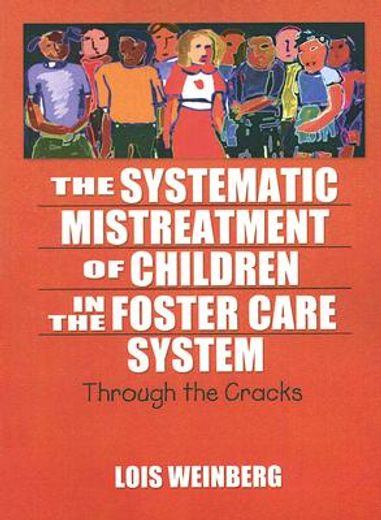 the systematic mistreatment of children in the foster care system,through the cracks