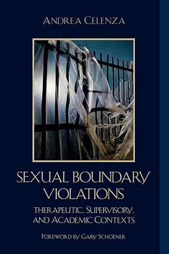 sexual boundary violations,therapeutic, supervisory, and academic contexts