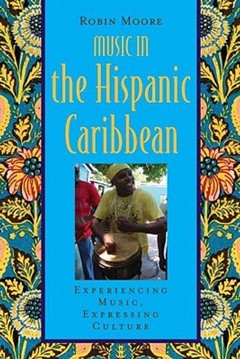music in the hispanic caribbean,experiencing music, expressing culture