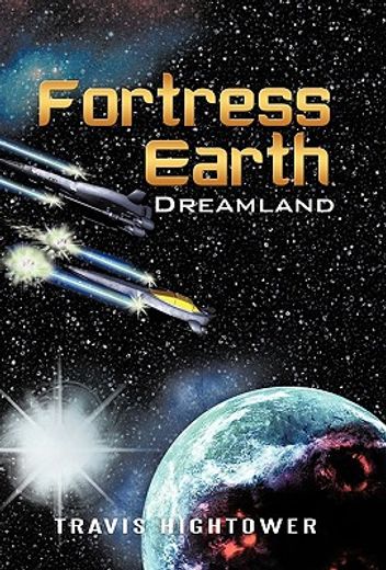 fortress earth,dreamland