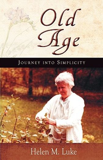 old age,journey into simplicity (en Inglés)