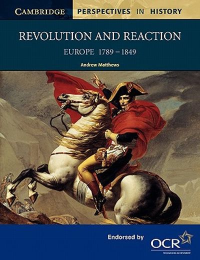 Revolution and Reaction: Europe 1789-1849 (en Inglés)