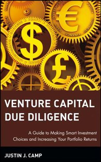 venture capital due diligence,a guide to making smart investment choices and increasing your portfolio returns (en Inglés)