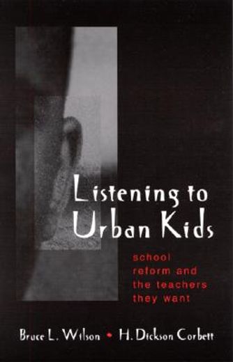 listening to urban kids,school reform and the teachers they want