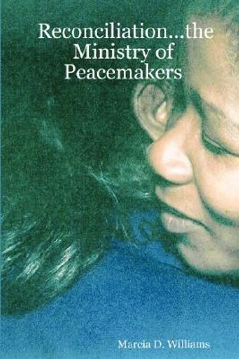 reconciliation...the ministry of peacemakers