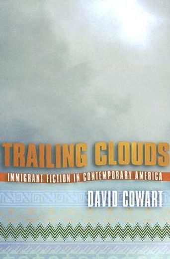 trailing clouds,immigrant fiction in contemporary america