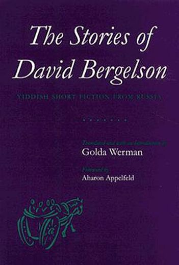 the stories of david bergelson,yiddish short fiction from russia (en Inglés)