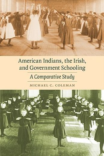 american indians, the irish, and government schooling,a comparative study (en Inglés)