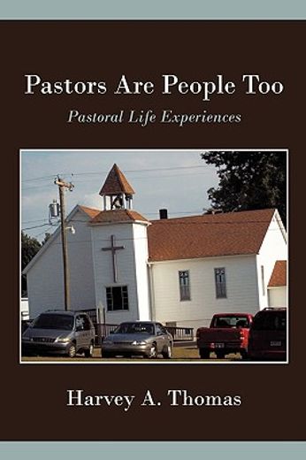 pastors are people too,pastoral life experiences.