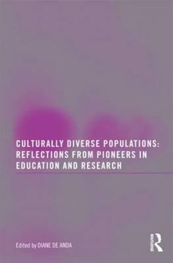 culturally diverse populations,reflections from pioneers in education and research