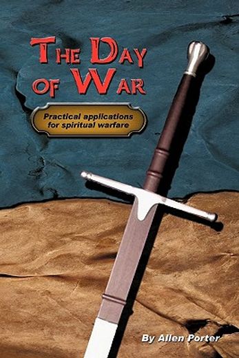 the day of war,practical applications for spiritual warfare
