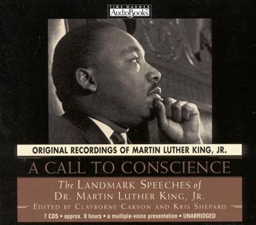a call to conscience,the landmark speeches of dr. martin luther king jr.