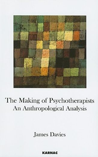 the making of psychotherapists,an anthropological analysis
