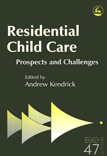 Residential Child Care: Prospects and Challenges (in English)
