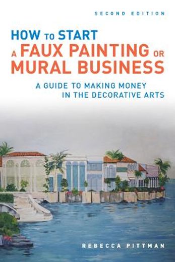 How to Start a Faux Painting or Mural Business (en Inglés)