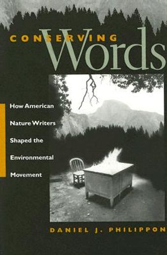conserving words,how american nature writers shaped the environmental movement