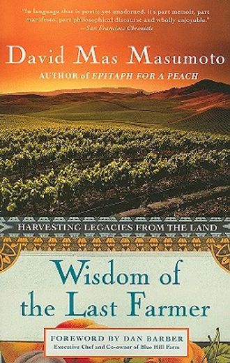 wisdom of the last farmer,harvesting legacies from the land (en Inglés)