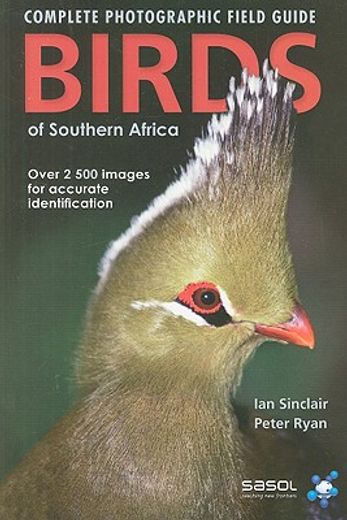 Birds of Southern Africa: Complete Photographic Field Guide (en Inglés)