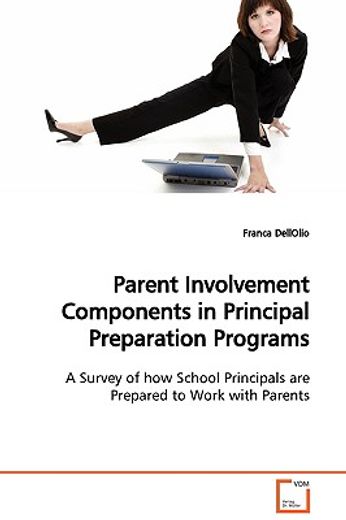 parent involvement components in principal preparation programs a survey of how school principals ar