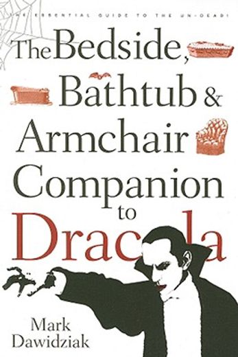 the bedside, bathtub & armchair companion to dracula