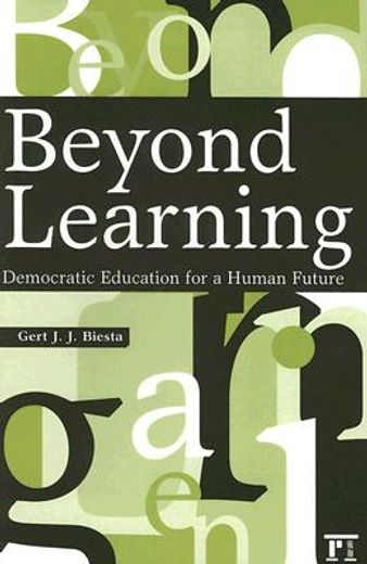 beyond learning,democratic education for a human future