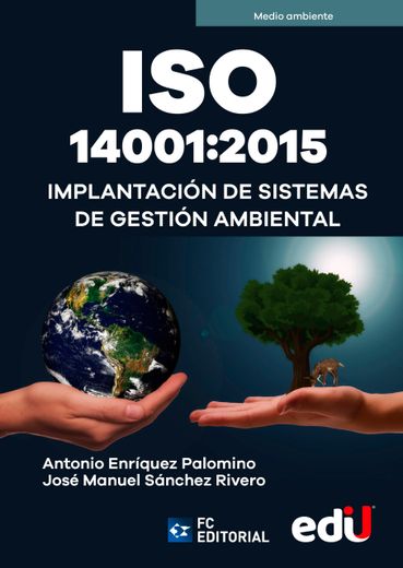 Iso 140012015 Implantación de Sistemas de Gestión Ambiental (in Spanish)