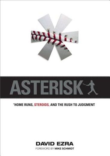 Asterisk: Home Runs, Steroids, and the Rush to Judgment (en Inglés)