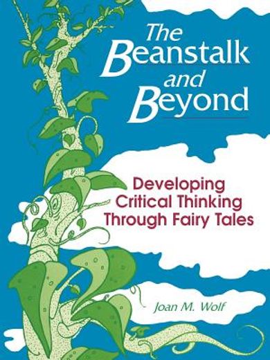 the beanstalk and beyond: developing critical thinking through fairy tales
