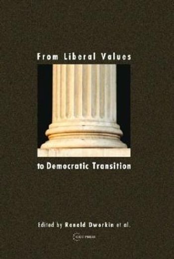 from liberal values to democratic transition,essays in honor of janos kis
