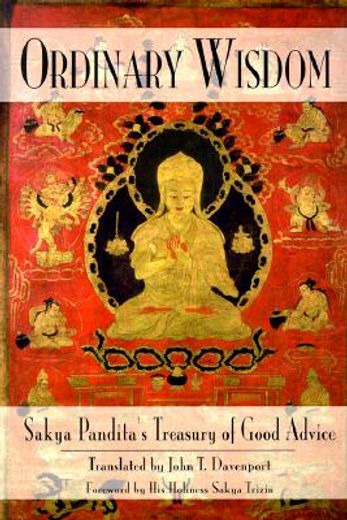 ordinary wisdom,sakya pandita´s treasury of good advice