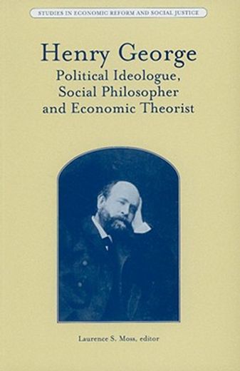 henry george,political ideologue, social philosopher and economic theorist