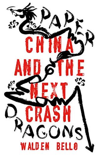 Paper Dragons: China and the Next Crash (en Inglés)