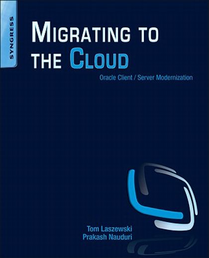 Migrating to the Cloud: Oracle Client/Server Modernization (en Inglés)