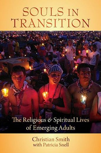 souls in transition,the religious and spiritual lives of young adults in america