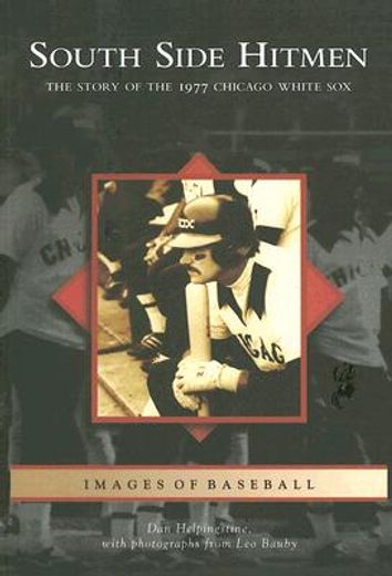 south side hitmen,the story of the 1977 chicago white sox (in English)