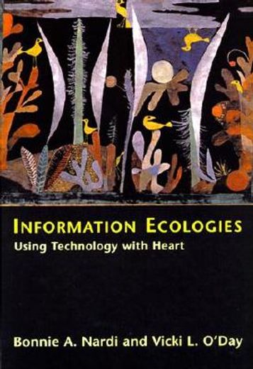 information ecologies,using technology with heart