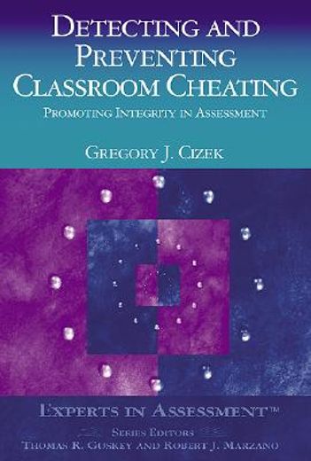 detecting and preventing classroom cheating,promoting integrity in assessment