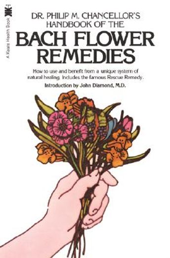 the bach flower remedies,including heal thyself, the twelve healers, the bach remedies repertory